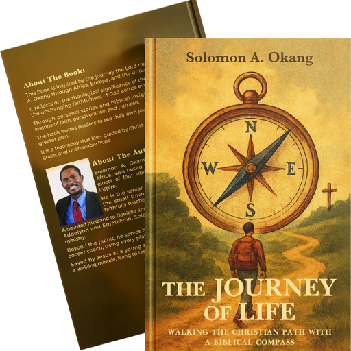 The Journey Of Life WALIKING THE CHRISTIAN PATH WITH A BIBLICAL COMPASS